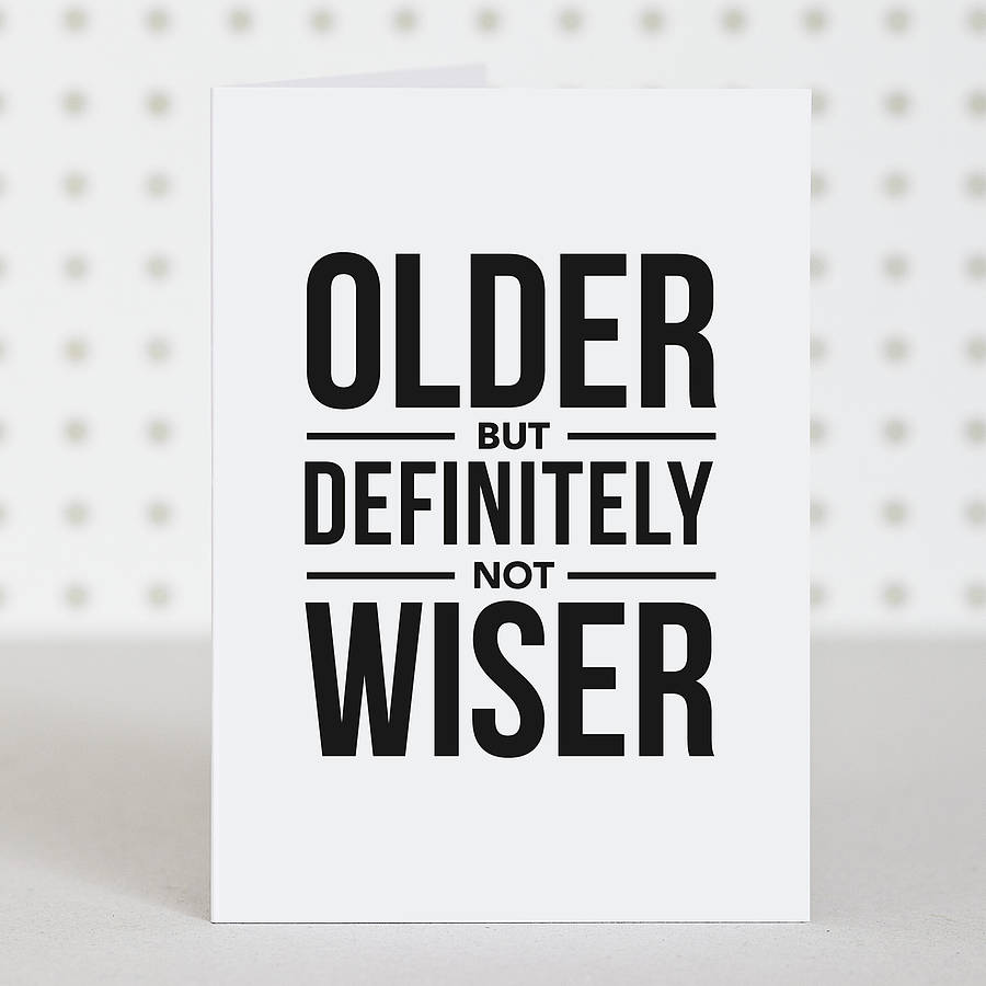 original_older-not-wiser-birthday-card